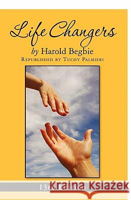 Life Changers: 13th Edition Harold Begbie Carl 