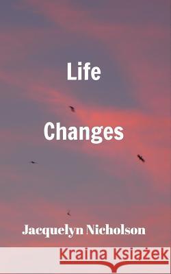 Life Changes Jacquelyn Nicholson 9780368871672 Blurb - książka