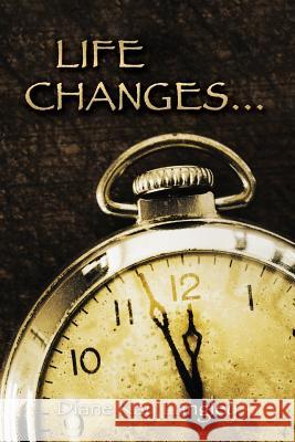 Life Changes... Diane Kay Langley 9781484803769 Createspace - książka
