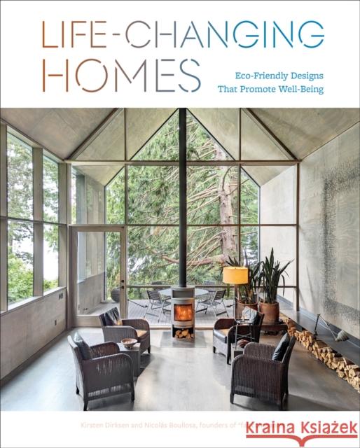 Life-Changing Homes: Eco-Friendly Designs That Promote Well-Being Nicolas Boullosa 9781419771897 Abrams Books - książka