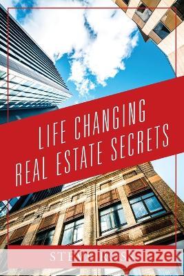 Life Changing Real Estate Secrets Steve Ross 9781977256997 Outskirts Press - książka