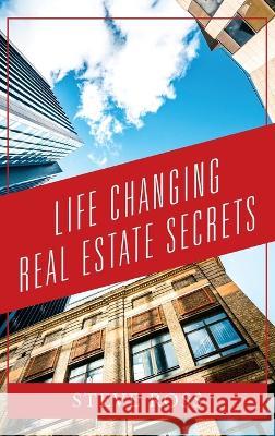 Life Changing Real Estate Secrets Steve Ross 9781977257246 Outskirts Press - książka