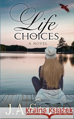 Life Choices J. a. Stone 9781522875765 Createspace Independent Publishing Platform - książka