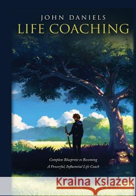 Life Coaching John Daniels 9781329694323 Lulu.com - książka