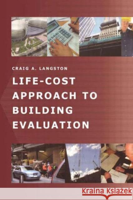 Life-Cost Approach to Building Evaluation Craig A. Langston 9780750666305 Butterworth-Heinemann - książka