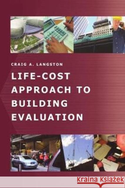 Life-Cost Approach to Building Evaluation Craig Langston 9781138464629 Taylor & Francis Ltd - książka