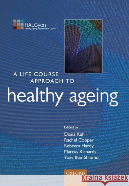 Life Course Appr Health Ageing Lcaah: P P Kuh, Diana 9780199656516 Oxford University Press - książka