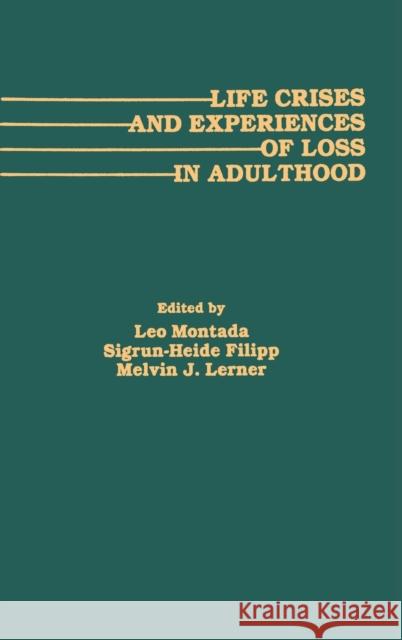 Life Crises and Experiences of Loss in Adulthood Leo Montada Sigrun-Heide Filipp Melvin J. Lerner 9780805810011 Lawrence Erlbaum Associates - książka