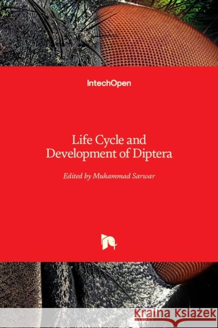 Life Cycle and Development of Diptera Muhammad Sarwar 9781838802257 Intechopen - książka