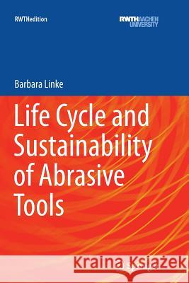 Life Cycle and Sustainability of Abrasive Tools Barbara Linke 9783319803319 Springer - książka