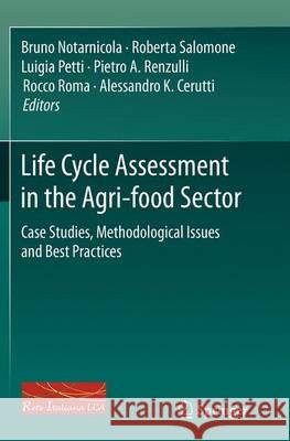 Life Cycle Assessment in the Agri-Food Sector: Case Studies, Methodological Issues and Best Practices Notarnicola, Bruno 9783319354415 Springer - książka