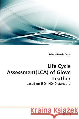 Life Cycle Assessment(LCA) of Glove Leather Desta, Kebede Bekele 9783639270808 VDM Verlag - książka