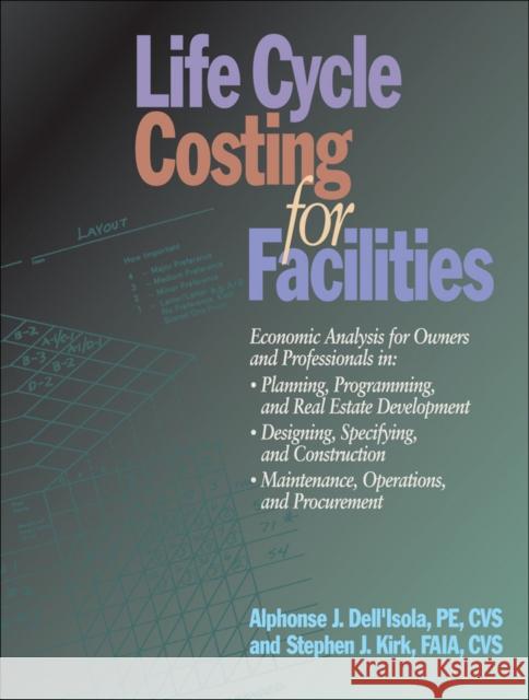 Life Cycle Costing for Facilities Alphonse J. Dell'isola Stephen J. Kirk 9780876297025 Reed Construction Data - książka