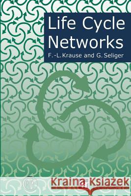 Life Cycle Networks: Proceedings of the 4th Cirp International Seminar on Life Cycle Engineering 26-27 June 1997, Berlin, Germany Frank-Louthar Krause G. Seliger 9781461379317 Springer - książka