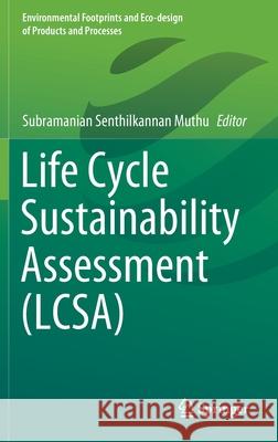 Life Cycle Sustainability Assessment (Lcsa) Subramanian Senthilkannan Muthu 9789811645617 Springer - książka