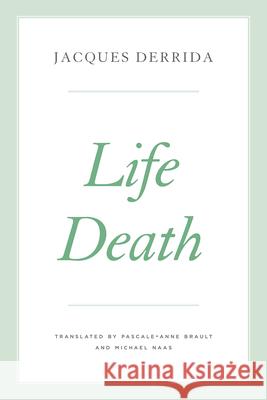 Life Death Jacques Derrida Pascale-Anne Brault Peggy Kamuf 9780226699516 University of Chicago Press - książka