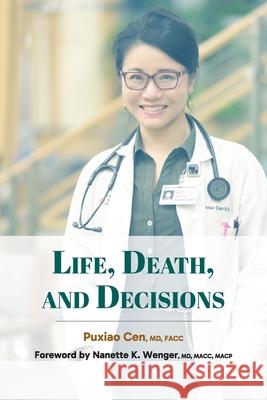 Life, Death, and Decisions: A Doctor's Perspective Puxiao Cen 9781069261908 Onebook Press - książka