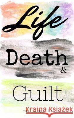 Life, Death, and Guilt Ami Campillo 9781974609642 Createspace Independent Publishing Platform - książka