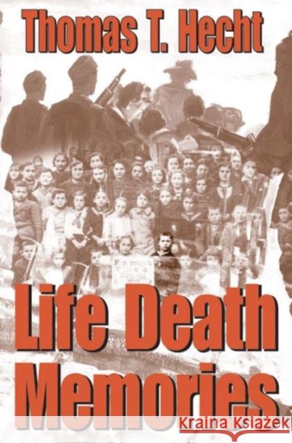 Life Death Memories Thomas T. Hecht John Tytus Amy Binder 9780967996011 Leopolis Press - książka
