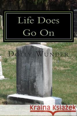 Life Does Go On Wunder, Dolly 9781490499987 Createspace - książka