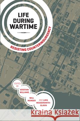 Life During Wartime: Resisting Counterinsurgency Kristian Williams, William Munger, Lara Messersmith-Glavin 9781849351300 AK Press - książka