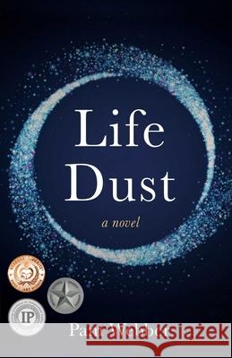 Life Dust: A Novel Pam Webber 9781647420918 She Writes Press - książka