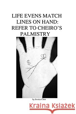 Life Evens Match Lines on Hand: Refer to Cheiro's Palmistry: A hand tells a whole life story Chen, Jessica 9781450521437 Createspace - książka