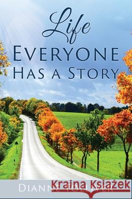 Life Everyone Has a Story Dianne Tolliver 9781630501662 Xulon Press - książka