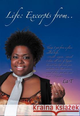Life: Excerpts From..Things I Got from a Place Called Life La T 9781463413286 Authorhouse - książka