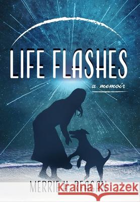 Life Flashes Merrie Reagan 9781955123754 Stillwater River Publications - książka