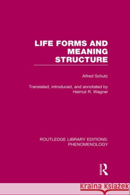 Life Forms and Meaning Structure Alfred Schutz   9780415703048 Routledge - książka