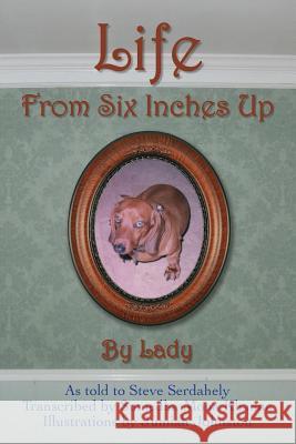 Life From Six Inches Up Lady 9780966164251 Open Window Creations - książka