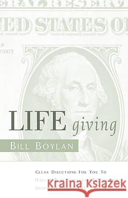 LIFE Giving Bill Boylan 9781591602613 Xulon Press - książka