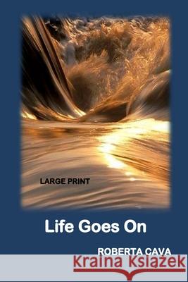 Life Goes On Cava, Roberta 9781502391735 Createspace - książka