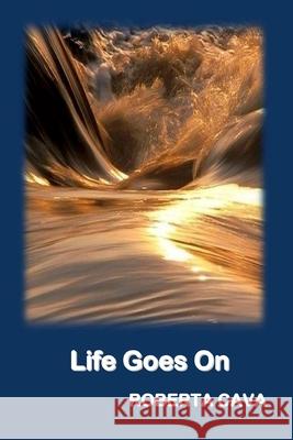 Life Goes On Cava, Roberta 9781502391797 Createspace - książka