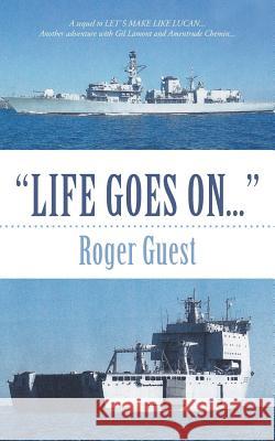 Life Goes On... Roger Guest 9781504937603 Authorhouse - książka
