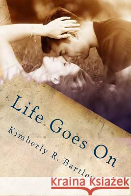 Life Goes On Kimberly R Bartley 9781974032389 Createspace Independent Publishing Platform - książka