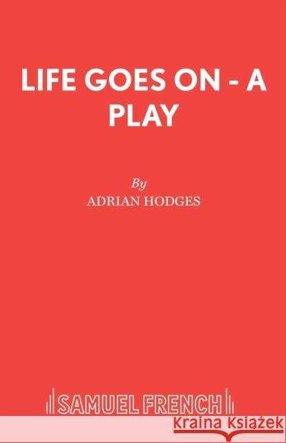 Life Goes on - A Play Adrian Hodges 9780573018091  - książka