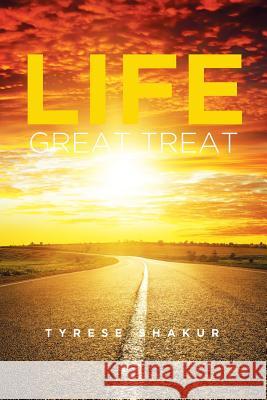 Life Great Treat Tyrese Shakur 9781514417164 Xlibris - książka