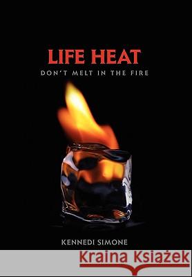 Life Heat Kennedi Simone 9781450039918 Xlibris Corporation - książka