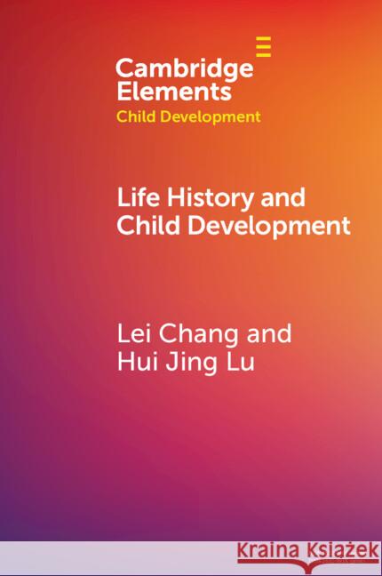 Life History and Child Development Lei Chang Hui Jing Lu 9781009078658 Cambridge University Press - książka