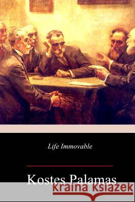 Life Immovable Aristides E. Phoutrides Kostes Palamas 9781717346285 Createspace Independent Publishing Platform - książka