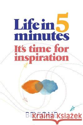 Life in 5 Minutes: Reflections to find inner peace Bevione, Julio 9781536933376 Createspace Independent Publishing Platform - książka