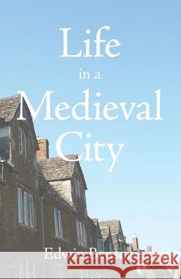 Life in a Medieval City Edwin Benson 9781627300216 Stonewell Press - książka