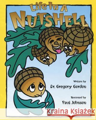 Life in a Nutshell Dr Gregory K. Gordon 9780997930580 Deck Prism Publications - książka