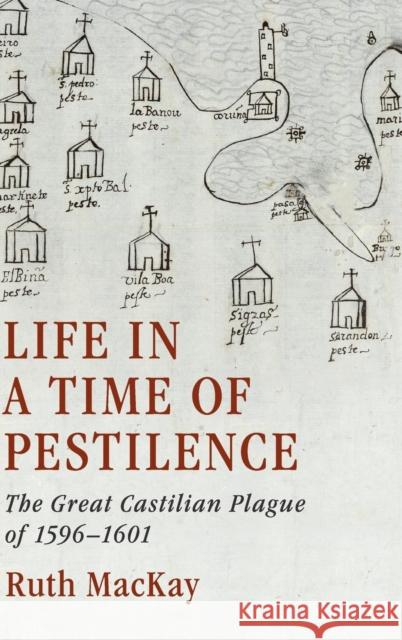 Life in a Time of Pestilence: The Great Castilian Plague of 1596-1601 Ruth MacKay 9781108498203 Cambridge University Press - książka