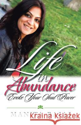 Life in Abundance: Evoke Your Soul Power Manita Bajaj 9781482875041 Partridge India - książka