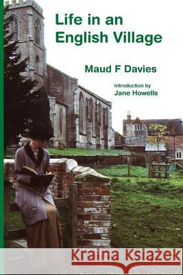 Life in an English Village Maud F. Davies Jane E. Howells 9781906978051 Hobnob Press - książka