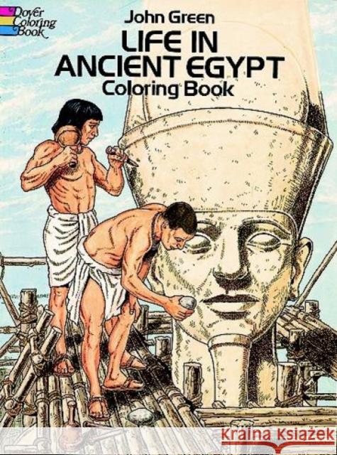 Life in Ancient Egypt Coloring Book John Green Stanley Appelbaum 9780486261300 Dover Publications - książka