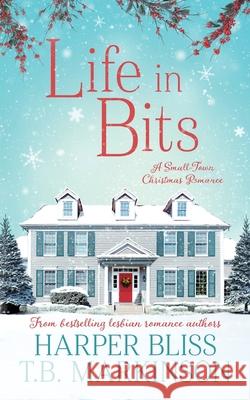 Life in Bits: A Lesbian Christmas Romance Harper Bliss T. B. Markinson 9789887912378 Ladylit Publishing - książka